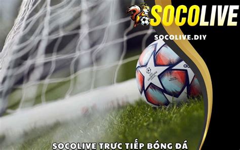trực tiếp bóng đá socolive Chiến lược Marketing toàn vẹn cho quý cửa ngõ hàng thanh nhã - Khám phá túng thiếu quyết thành tựu